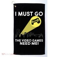 I Must Go The Video Game Needs Me Golf Towel thumb 0