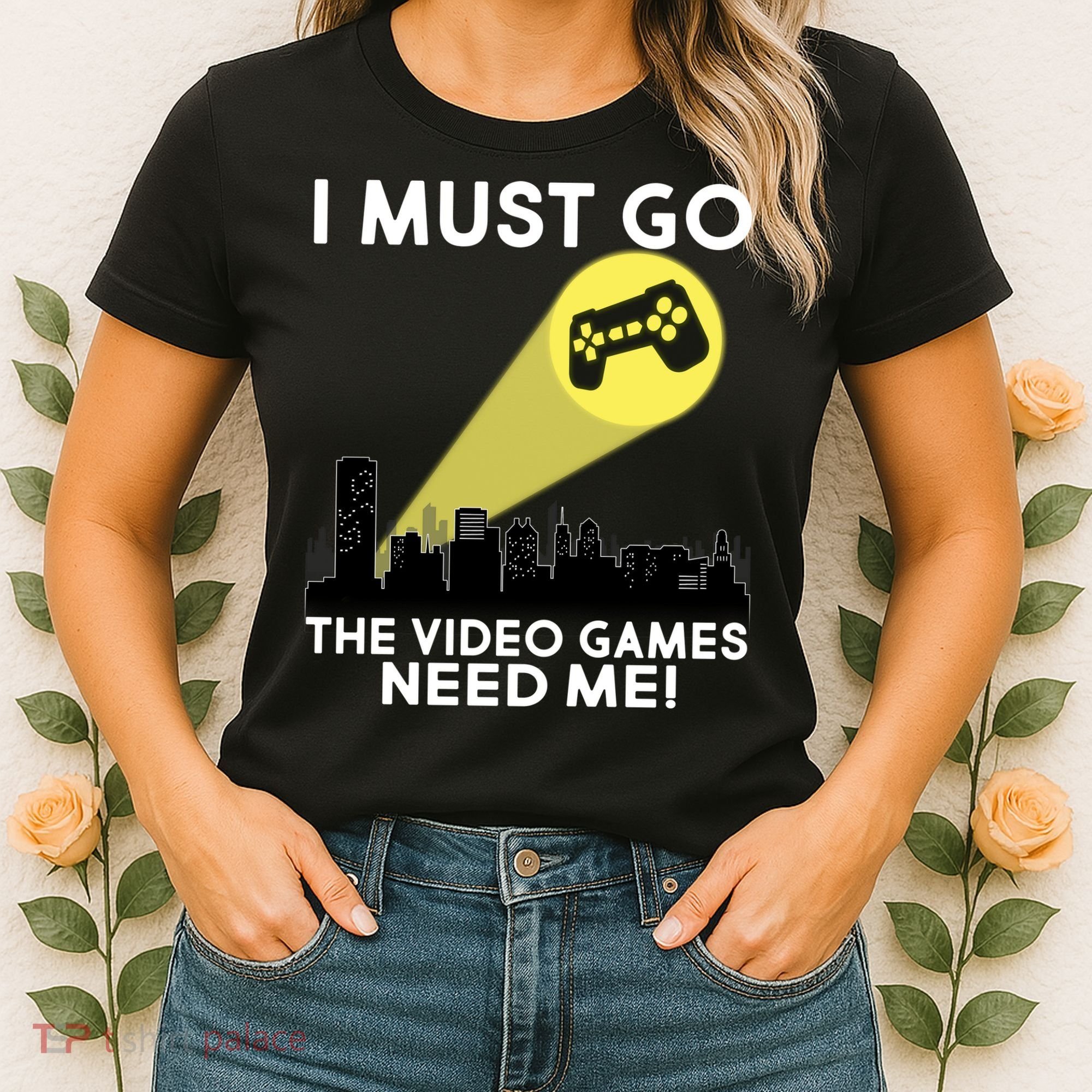 I Must Go The Video Game Needs Me Women's T-Shirt