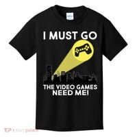 I Must Go The Video Game Needs Me Kids T-Shirt thumb 0