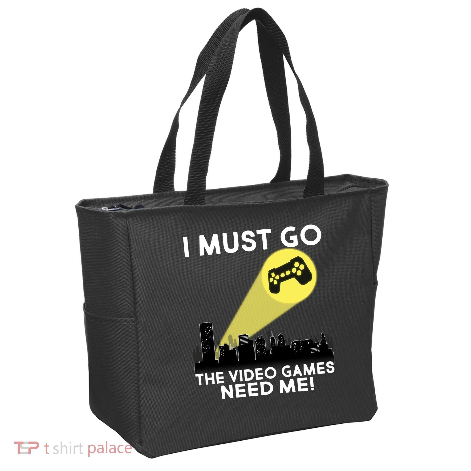 I Must Go The Video Game Needs Me Tote Bag