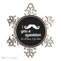 I Mustache You A Question But Ill Shave It For Later Ornament thumb 0