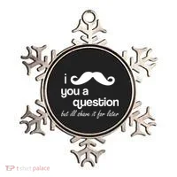 I Mustache You A Question But Ill Shave It For Later Ornament thumb 0