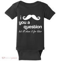 I Mustache You A Question But Ill Shave It For Later Baby Bodysuit thumb 0