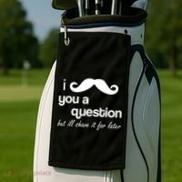 I Mustache You A Question But Ill Shave It For Later Golf Towel thumb 2