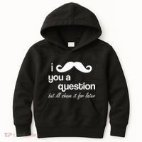 I Mustache You A Question But Ill Shave It For Later Kids Hoodie thumb 0