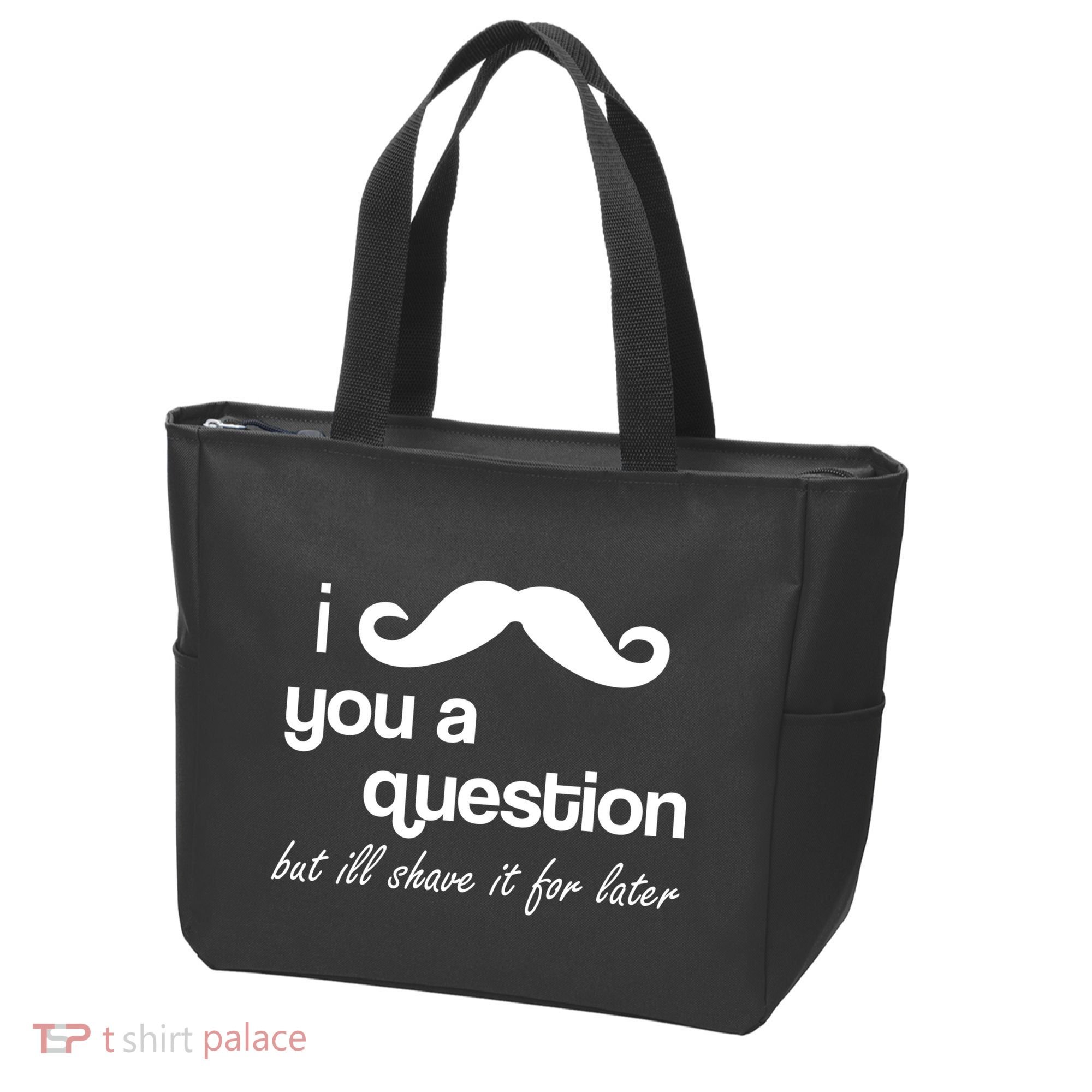 I Mustache You A Question But Ill Shave It For Later Tote Bag