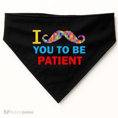 I Mustache You To Be Patient Autism USA-Made Doggie Bandana