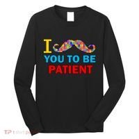I Mustache You To Be Patient Autism Long Sleeve Shirt thumb 0