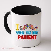 I Mustache You To Be Patient Autism Coffee Mug thumb 0