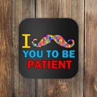 I Mustache You To Be Patient Autism Coaster thumb 0