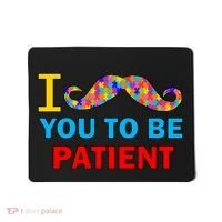 I Mustache You To Be Patient Autism Mousepad thumb 0