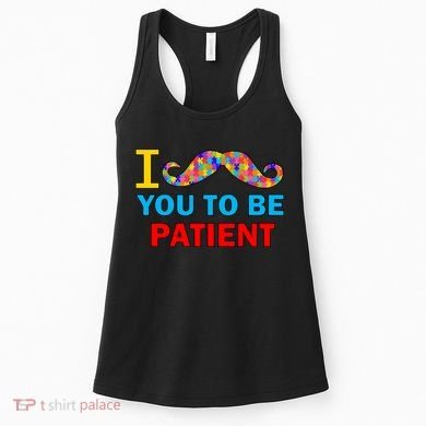 I Mustache You To Be Patient Autism Women's Tank Top