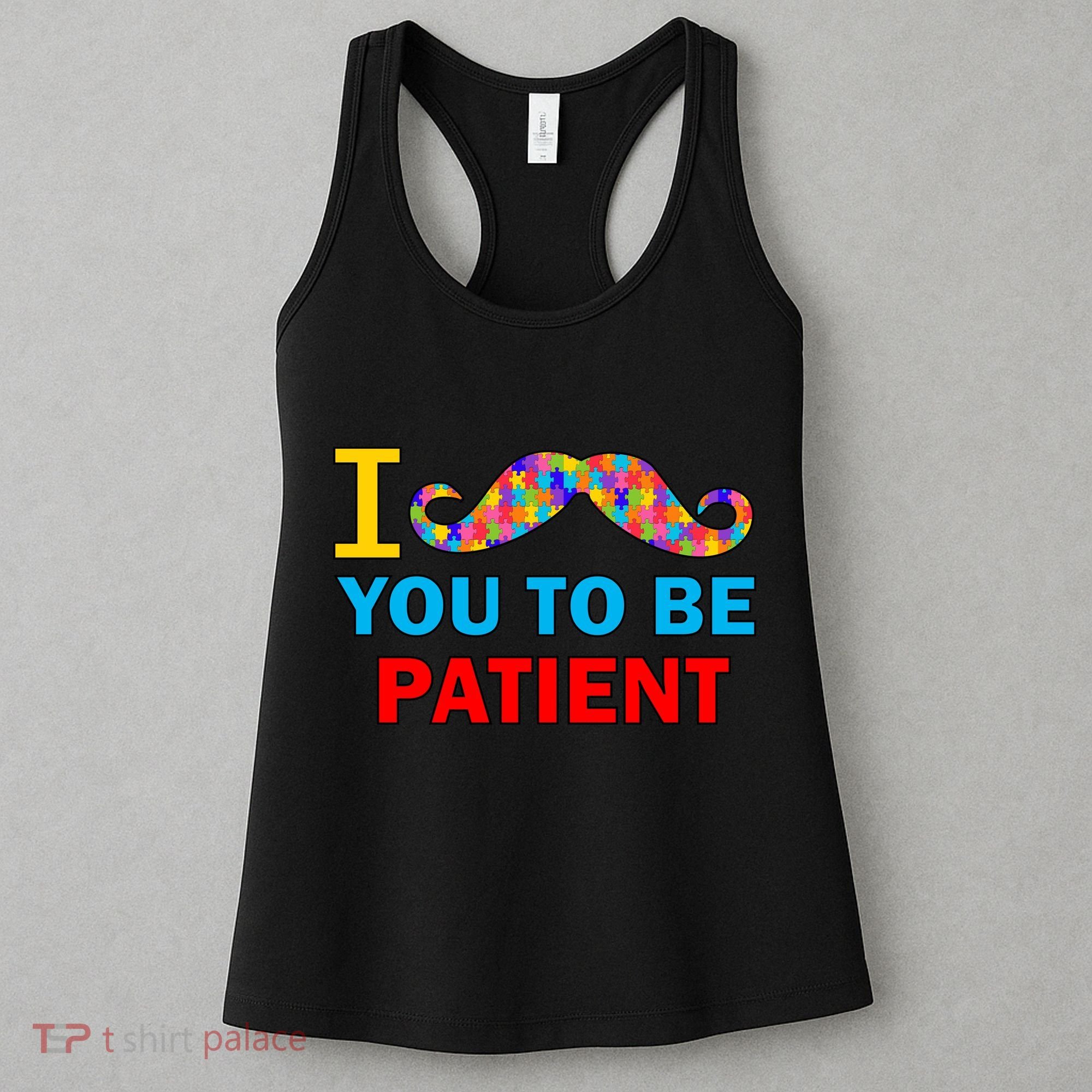 I Mustache You To Be Patient Autism Women's Tank Top
