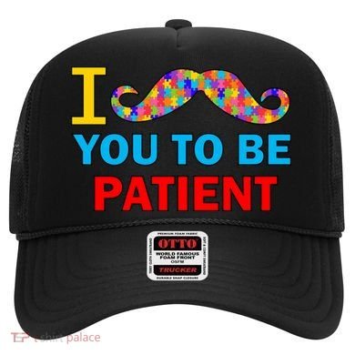 I Mustache You To Be Patient Autism Hat