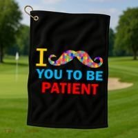 I Mustache You To Be Patient Autism Golf Towel thumb 1