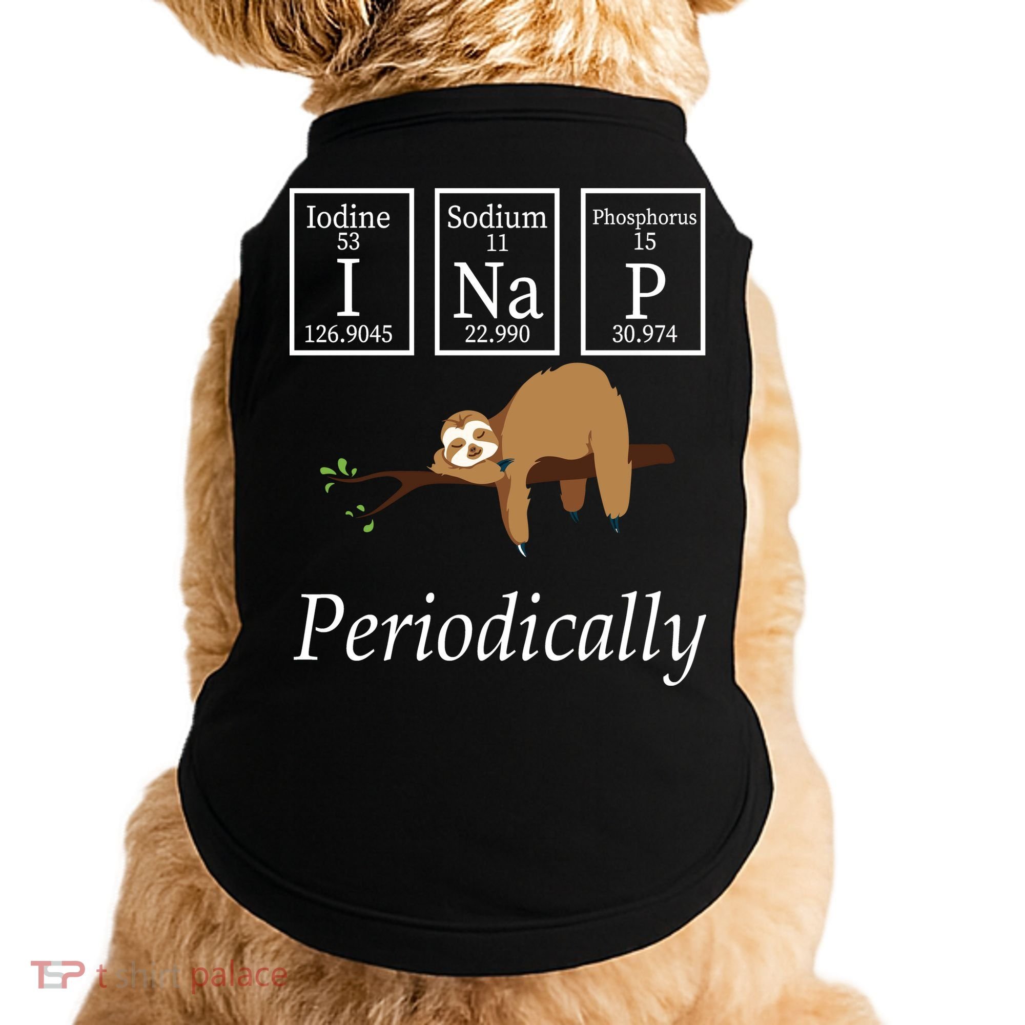 I Nap Periodically Lazy Sloths Lovers Doggie Tank