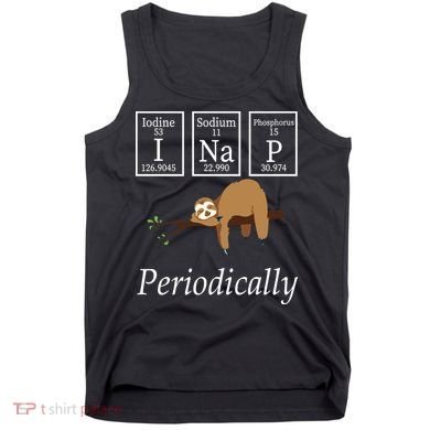 I Nap Periodically Lazy Sloths Lovers Tank Top