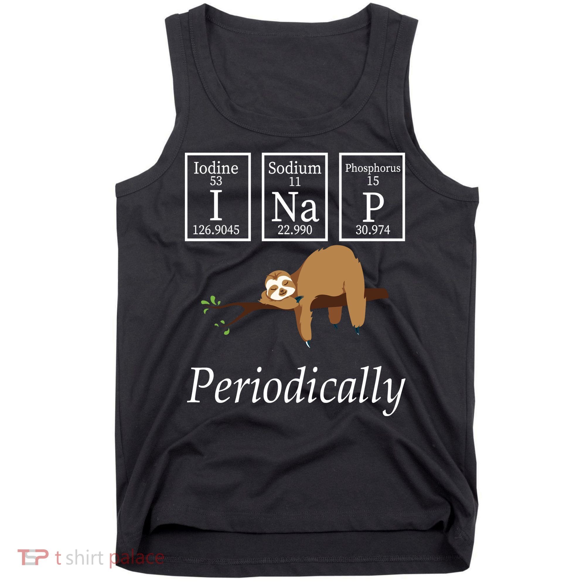 I Nap Periodically Lazy Sloths Lovers Tank Top