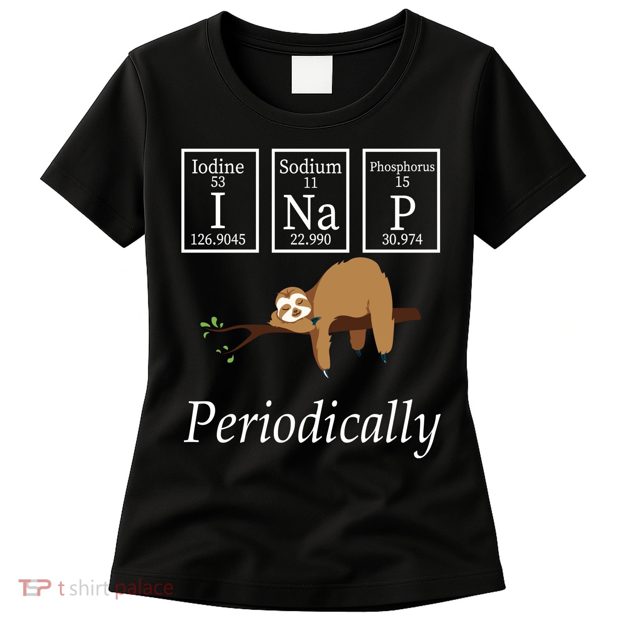 I Nap Periodically Lazy Sloths Lovers Women's T-Shirt