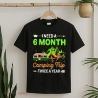 I Need A 6 Month Camping Trip Twice A Year T-Shirt thumb 2