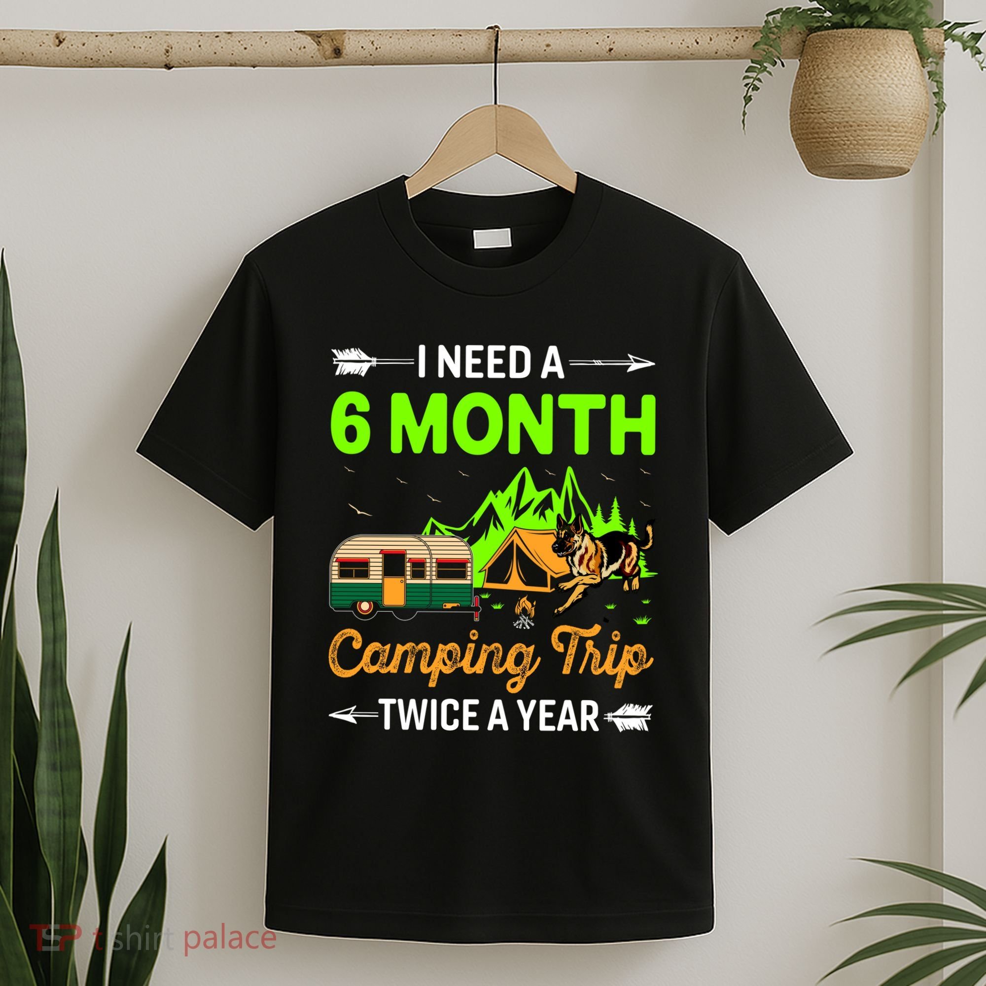 I Need A 6 Month Camping Trip Twice A Year T-Shirt