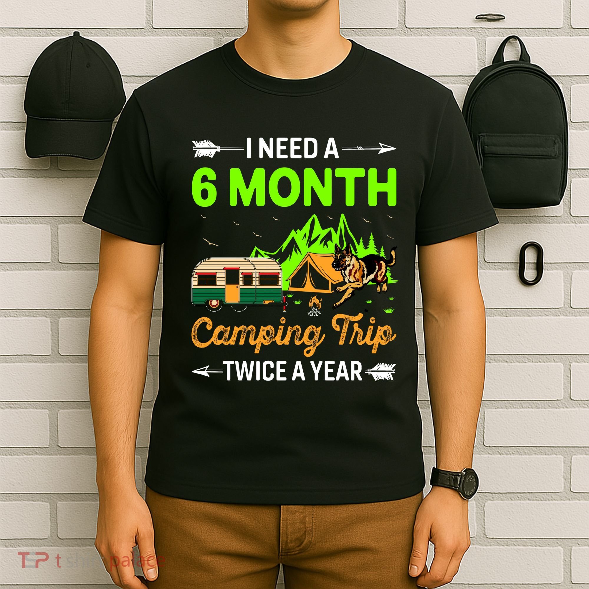I Need A 6 Month Camping Trip Twice A Year T-Shirt