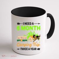 I Need A 6 Month Camping Trip Twice A Year Coffee Mug thumb 1