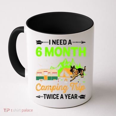 I Need A 6 Month Camping Trip Twice A Year Coffee Mug