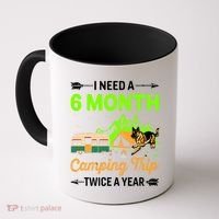 I Need A 6 Month Camping Trip Twice A Year Coffee Mug thumb 0