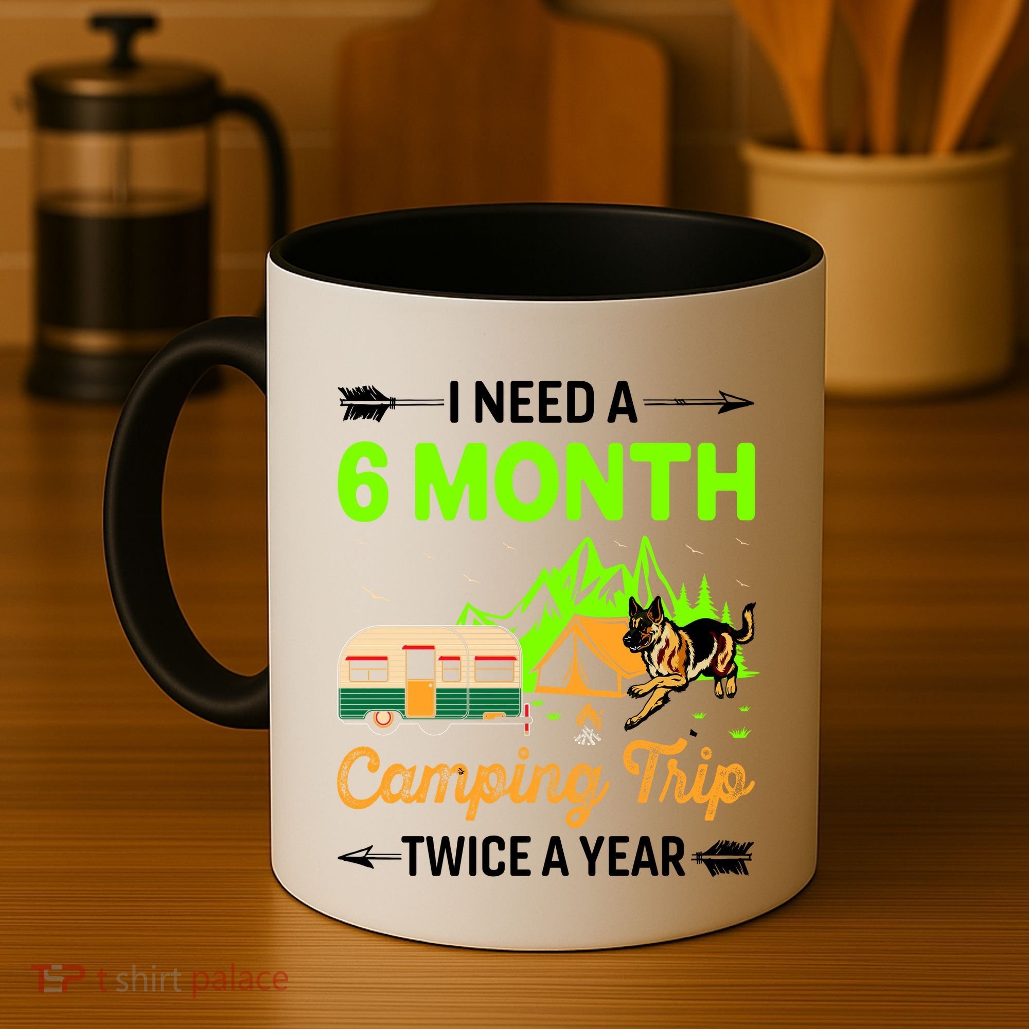 I Need A 6 Month Camping Trip Twice A Year Coffee Mug