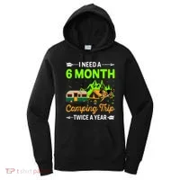 I Need A 6 Month Camping Trip Twice A Year Women's Hoodie thumb 0