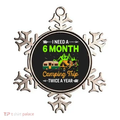 I Need A 6 Month Camping Trip Twice A Year Ornament
