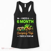 I Need A 6 Month Camping Trip Twice A Year Women's Tank Top thumb 0