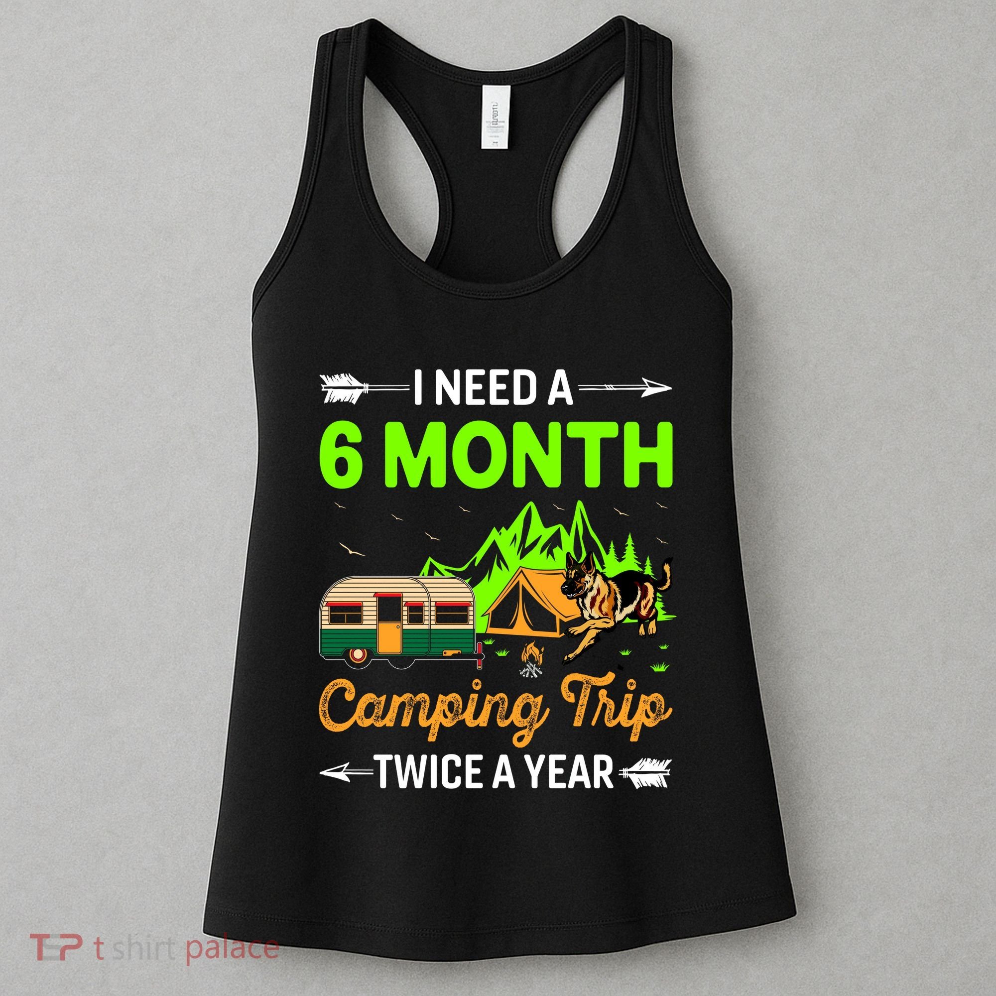 I Need A 6 Month Camping Trip Twice A Year Women's Tank Top