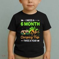 I Need A 6 Month Camping Trip Twice A Year Toddler T-Shirt thumb 2