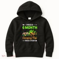 I Need A 6 Month Camping Trip Twice A Year Kids Hoodie thumb 0