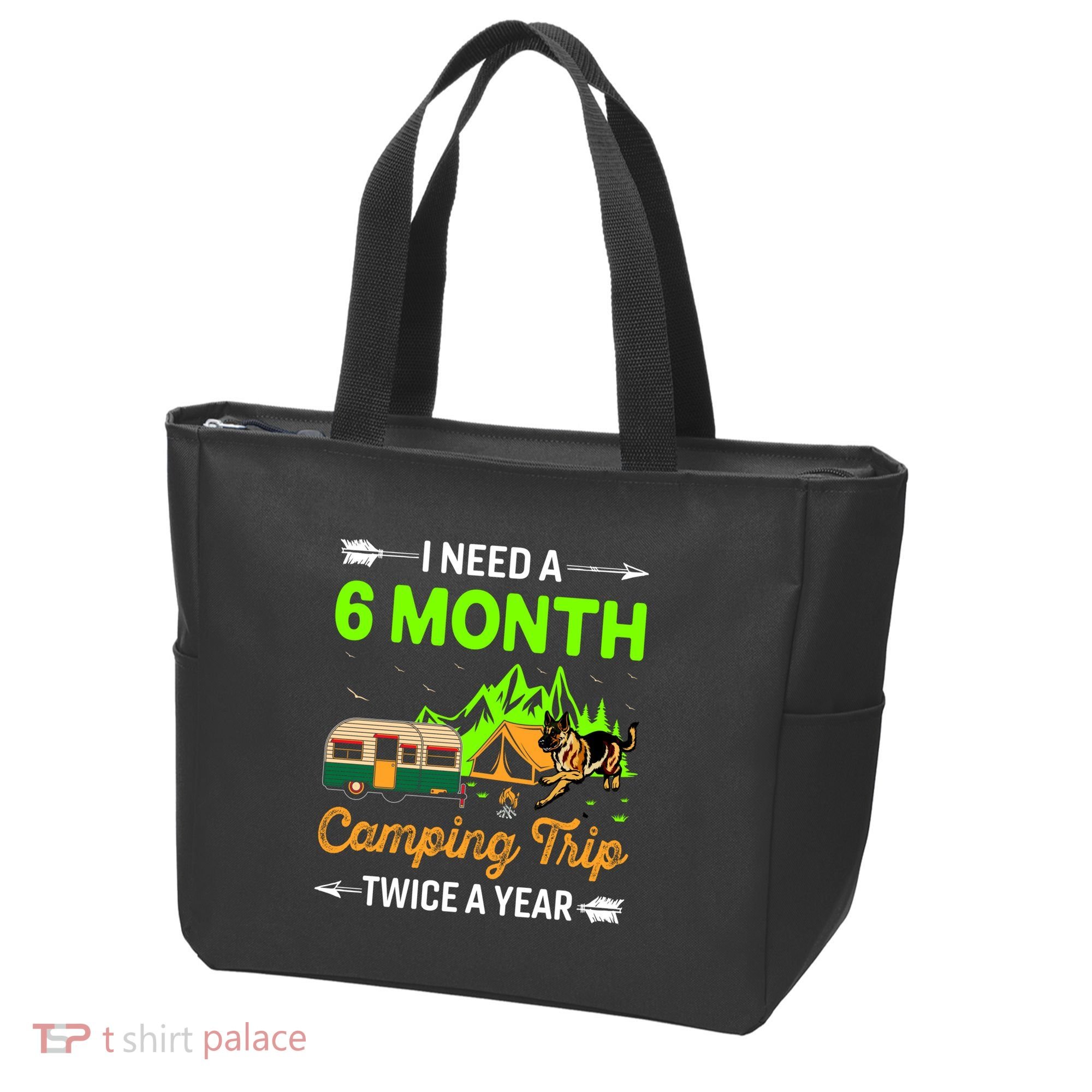 I Need A 6 Month Camping Trip Twice A Year Tote Bag