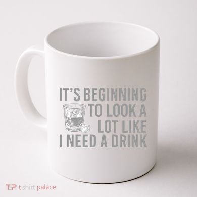 I Need A Drink Coffee Mug