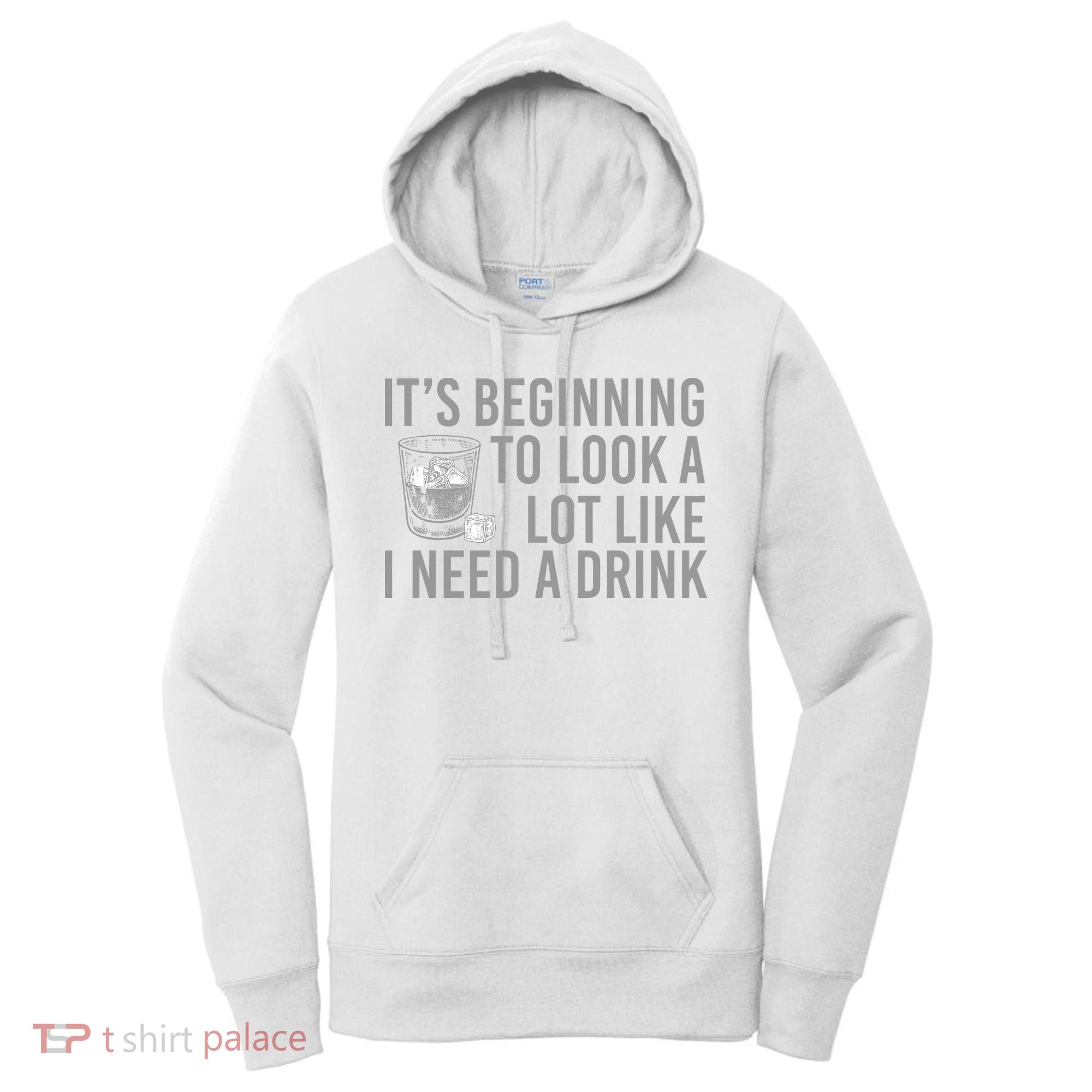 I Need A Drink Women's Hoodie