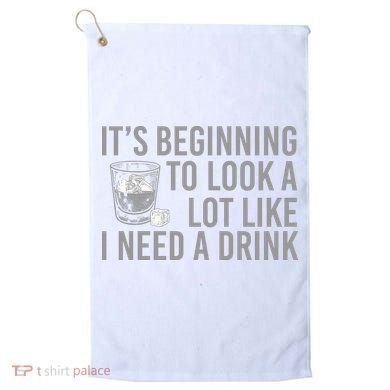 I Need A Drink Golf Towel
