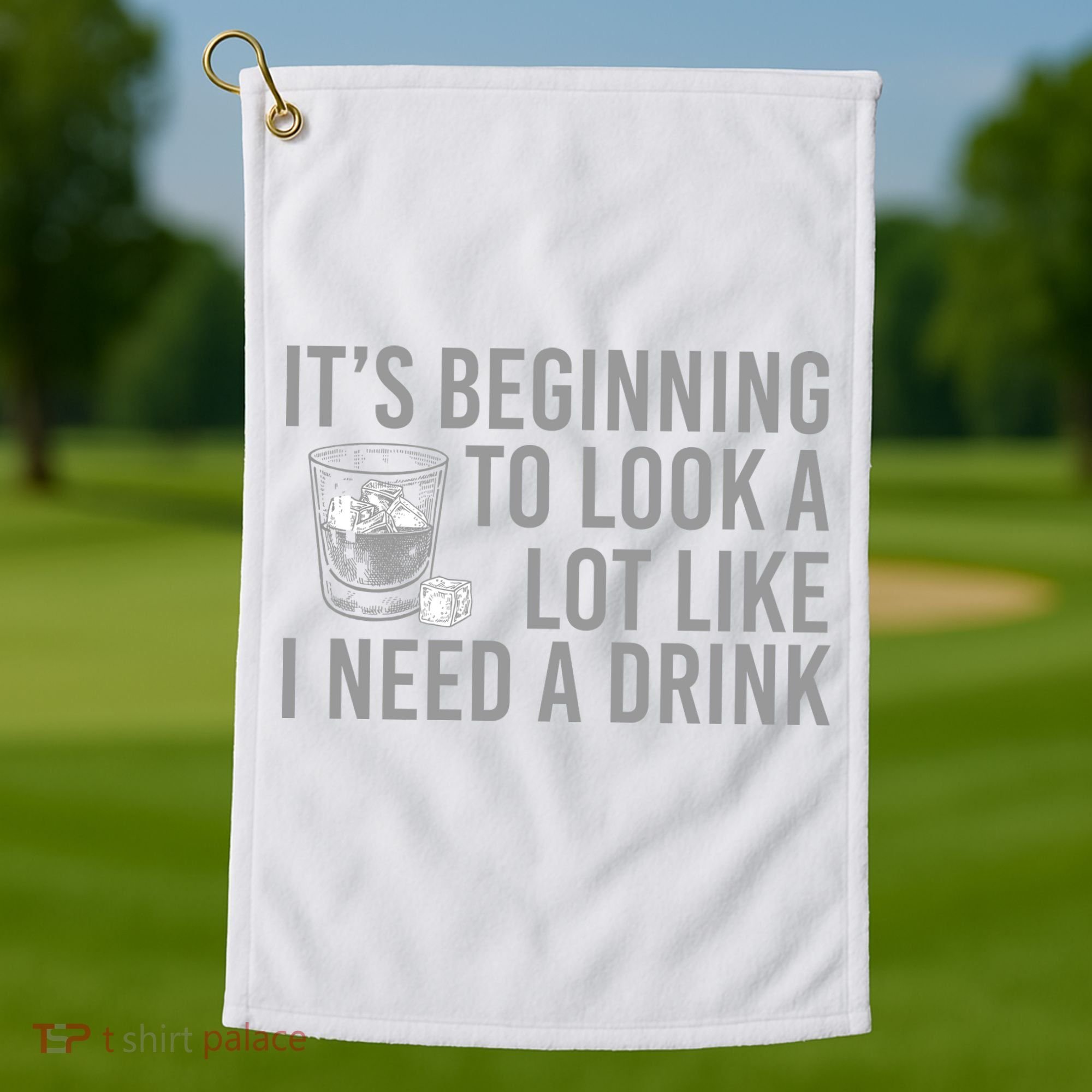 I Need A Drink Golf Towel