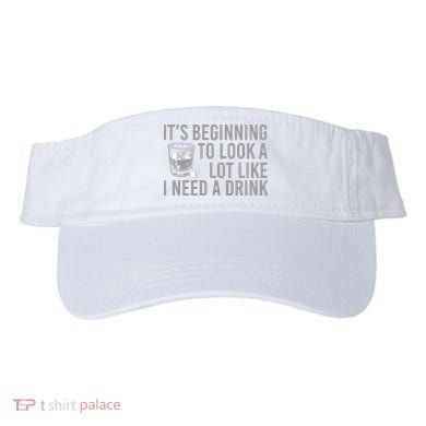 I Need A Drink Visor