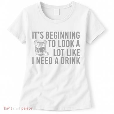 I Need A Drink Women's T-Shirt