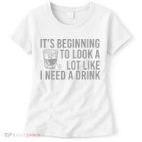 I Need A Drink Women's T-Shirt thumb 0