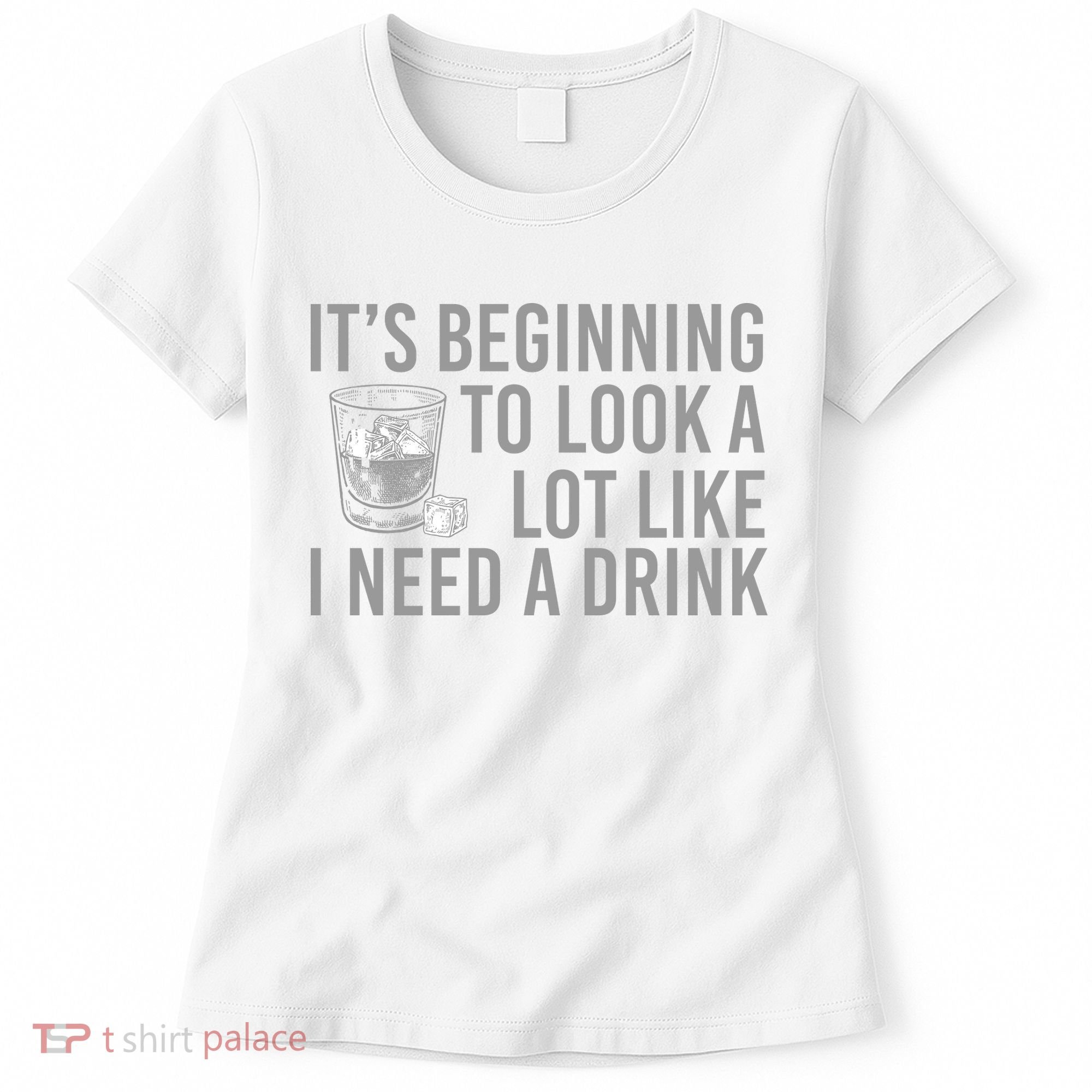 I Need A Drink Women's T-Shirt