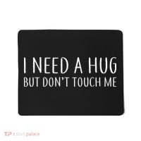 I Need a Hug But Don't Touch Me Mousepad thumb 0