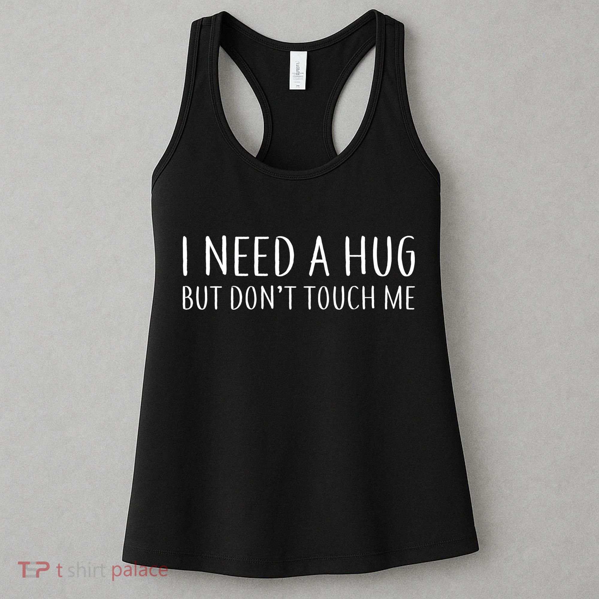 I Need a Hug But Don't Touch Me Women's Tank Top