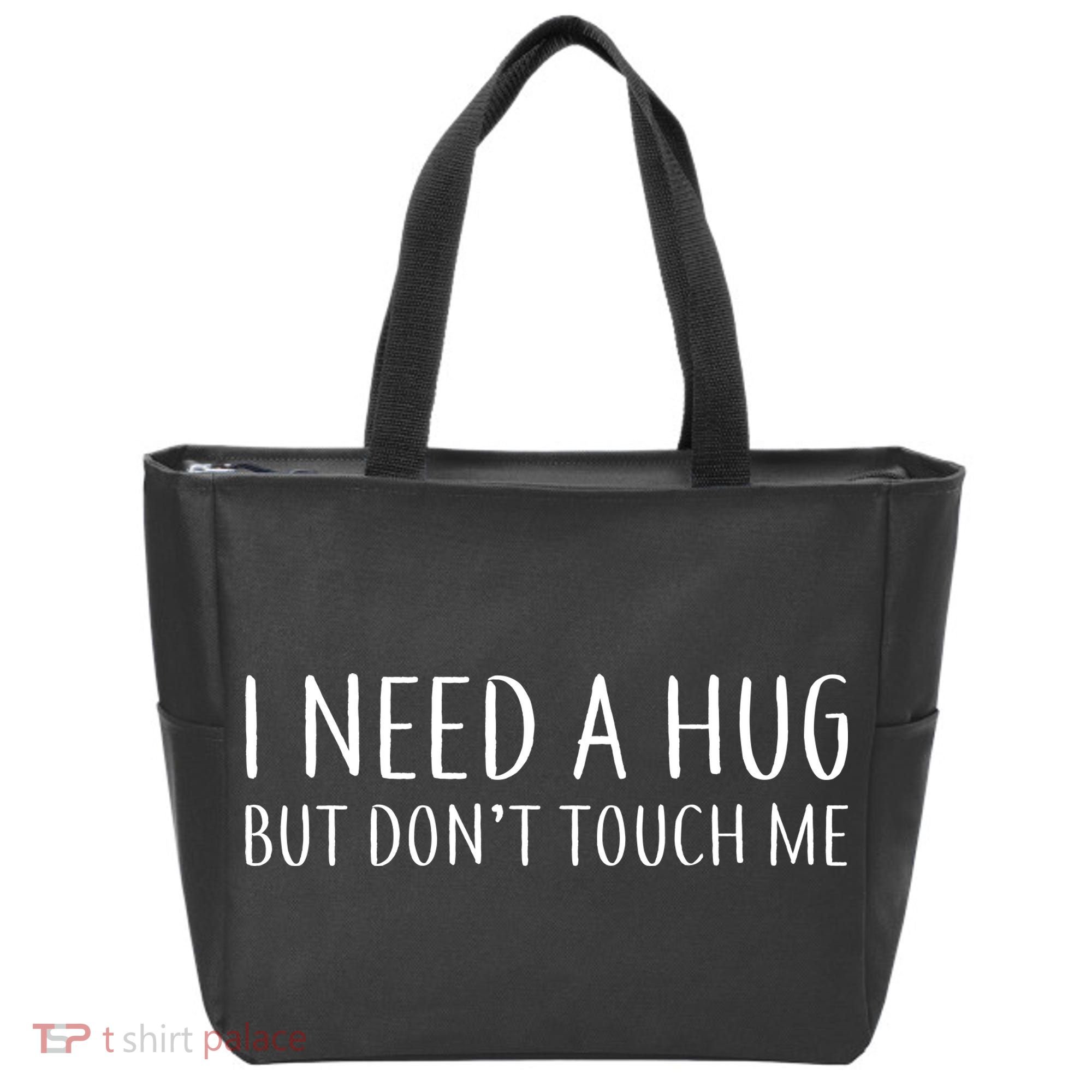 I Need a Hug But Don't Touch Me Tote Bag