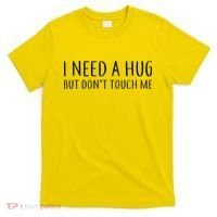 I Need a Hug But Don't Touch Me T-Shirt thumb 0
