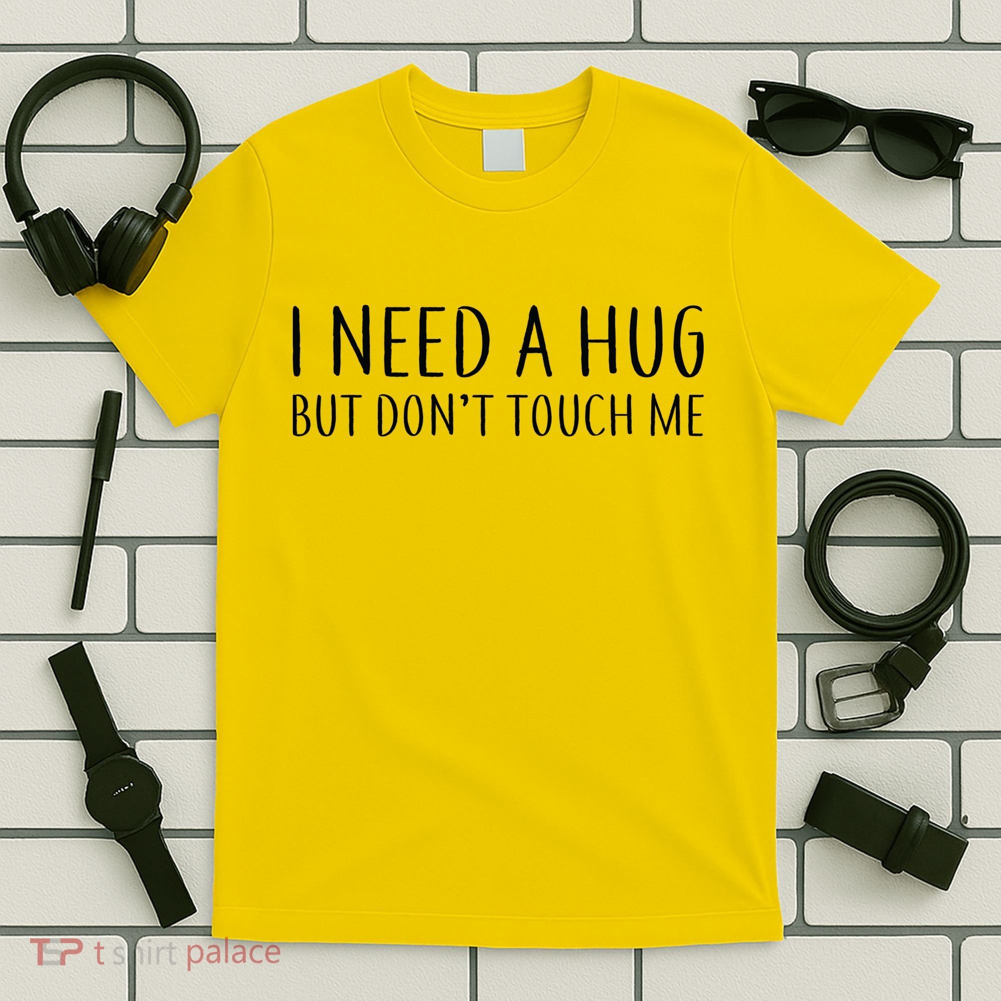 I Need a Hug But Don't Touch Me T-Shirt